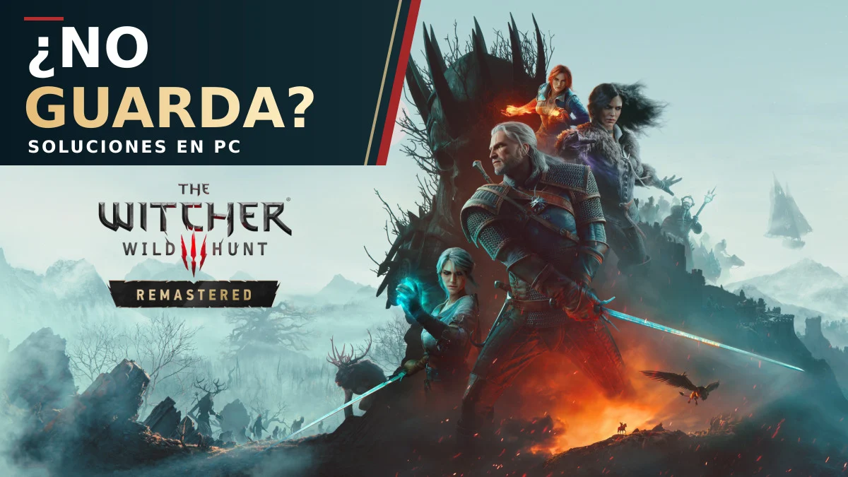 Arte oficial de The Witcher 3 Wild Hunt Remastered con Geralt y el texto ¿No guarda? Soluciones en PC.